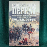 Understanding Defeat: How to Recover from Loss in Battle to Gain Victory in War - Trevor Dupuy - hardcover