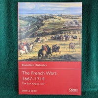 The French Wars 1667–1714 - The Sun King at war - John A Lynn - Osprey Essential Histories 34